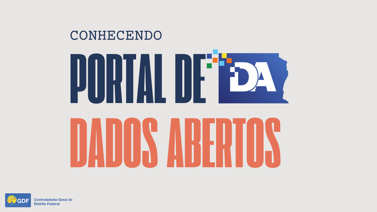 CONHECENDO O PORTAL DE DADOS ABERTOS - SISTEMA DE GOVERNO